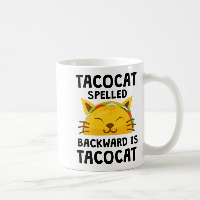 Mug Taco Cat Spelled Backwards Is Taco Cat Funny Quote (Droite)