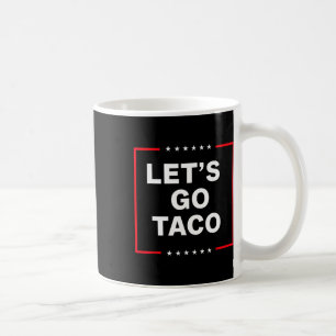 Mug Taco drôle anti Trump