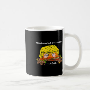 Mug Taco Trade Chicken T.a.c.o Trump toujours poulets