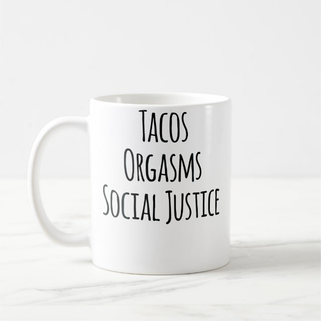 Mug Tacos Orgasms Social Justice For Women Taco Lover (Gauche)