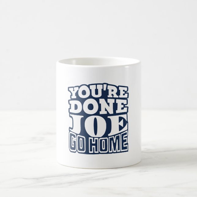 Mug T'as fini Joe RENTRE CHEZ TOI (Centre)