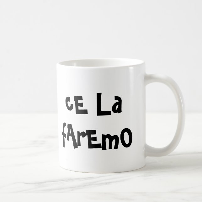 Mug tazza "Ce la faremo" (Droite)