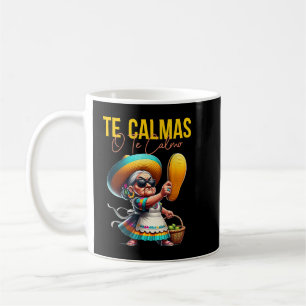 Mug Te Calmas O Te Calmo Mexicaine Espagnole Mère Ex