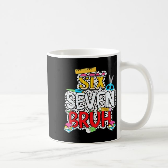 Mug Teacher 67 School Six Seven Bruh Pencil Women Girl (Droite)