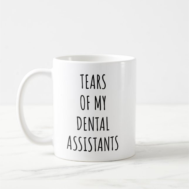 Mug Tears of My Dental Assistants Funny Dentist (Gauche)