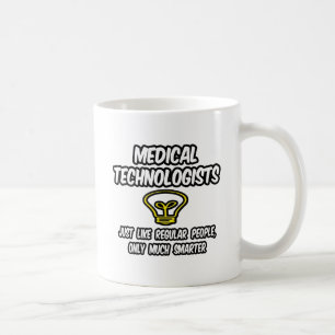 Mug Technologues Médicales...Des gens réguliers, plus 