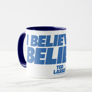 Mug Ted Lasso Je crois en la croyance