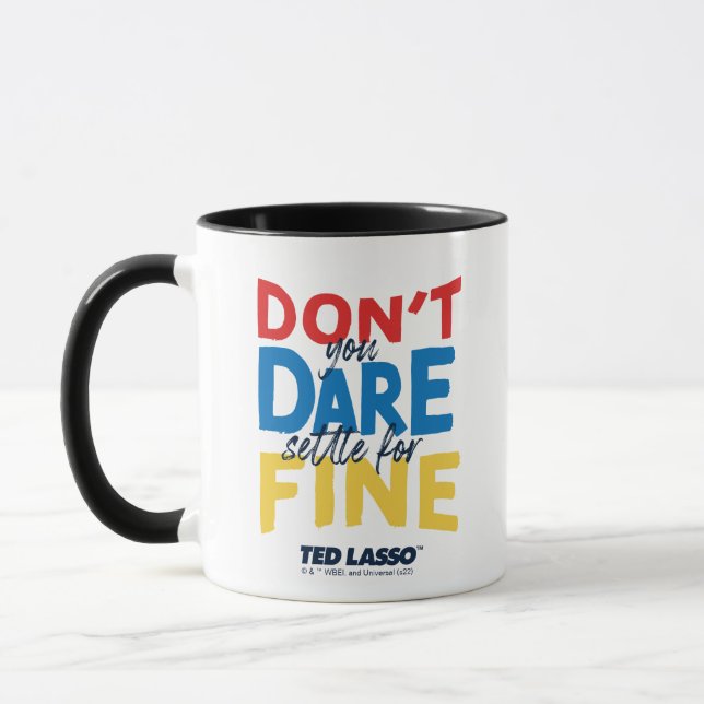 Mug Ted Lasso | N'osez-vous pas vous fixer pour fin (Gauche)