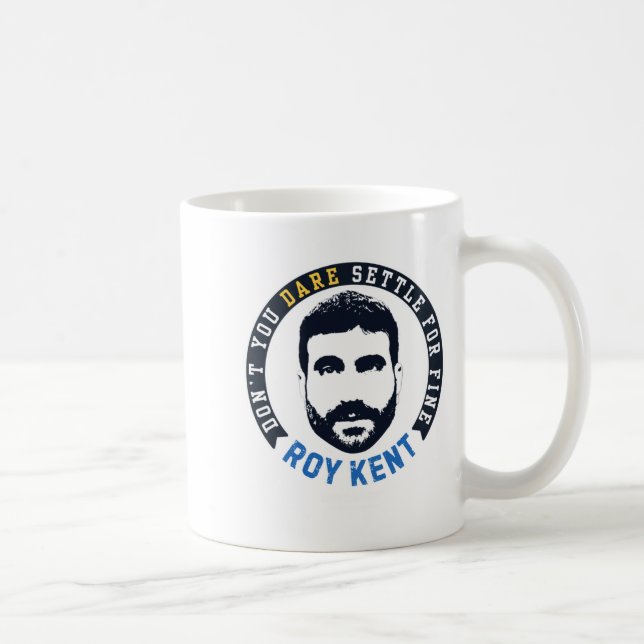 Mug Ted Lo Roy Kent Dont You Dare Settle  (Droite)