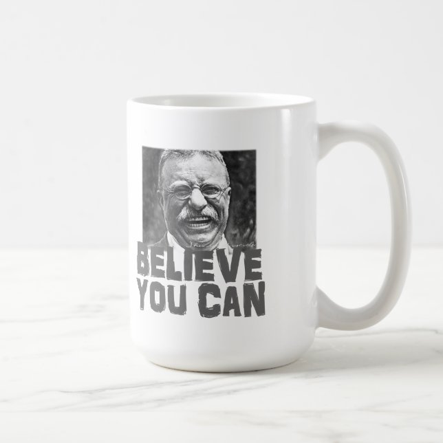 Mug Teddy Roosevelt : Croyez que vous pouvez (Droite)