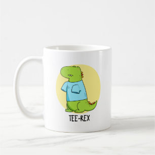 Mug Tee Rex Funny TShirt TRex Dinosaur Pun