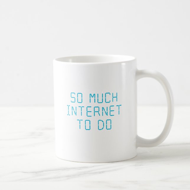 Mug Tellement Internet à faire (Droite)