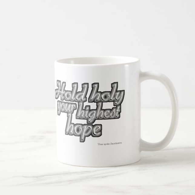 Mug Tenez saint votre espoir plus élevé (Nietzsche) (Droite)