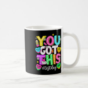 Mug Test Day Rock The Test Teacher Test Day You got