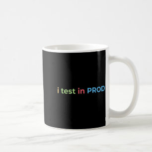Mug Test en prod codage humour drôle blague ingénieur