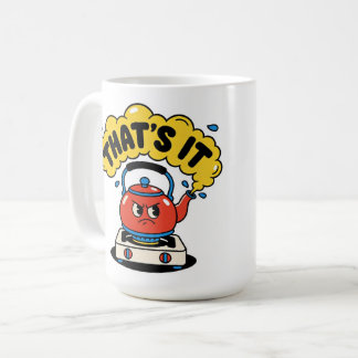 Mug That’s It, I’m Boiling - Funny Tea Lover Design