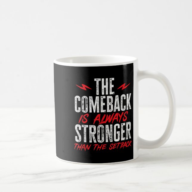 Mug The Comeback Is Always Stronger Than The Setback M (Droite)