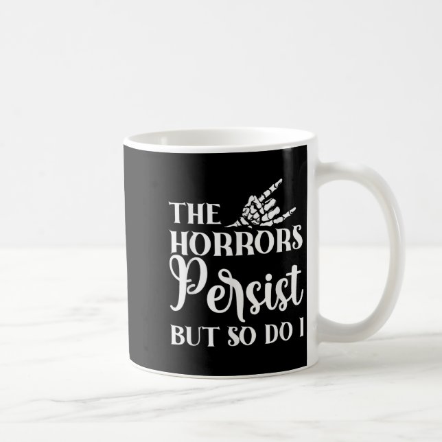 Mug The Horrors Persist But So Do I  (Droite)