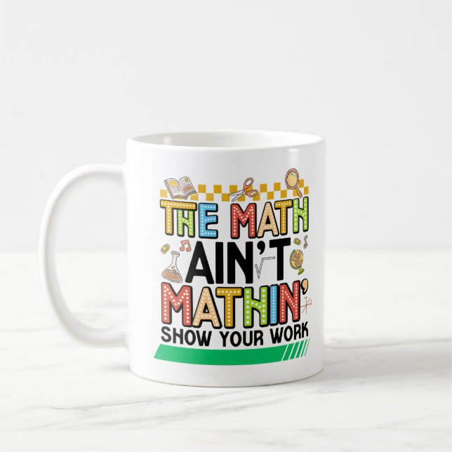 Mug The math Aren't Mathing Funny Back to school Gifts (Gauche)