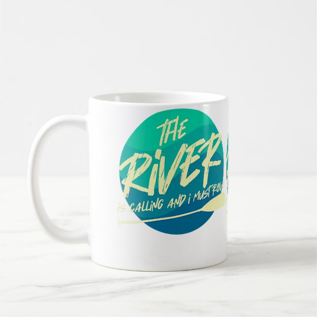 Mug The River Is Calling And I Must Row  Funny River R (Gauche)
