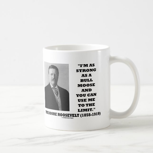 Mug Theodore Roosevelt je suis aussi fort comme (Droite)