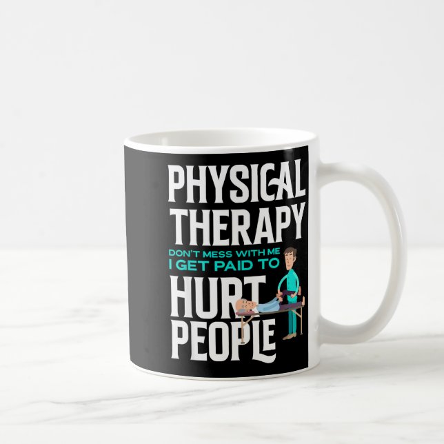 Mug Thérapeute physique Thérapie physique Drôle de T (Droite)
