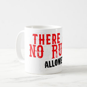 Mug There are no rules allowed citation slogan