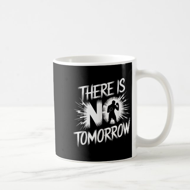 Mug There Is No Tomorrow Motivational Boxing Insration (Droite)