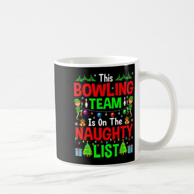 Mug This Bowling Team On Naughty List Cute Christmas E (Droite)