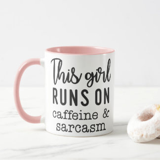 Mug This Girl Runs on Caffeine and Sarcasm Funny
