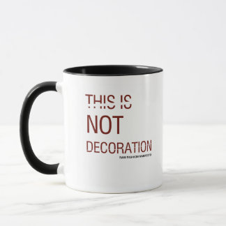 MUG THIS IS DECORATION