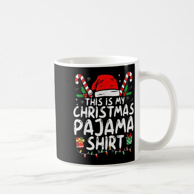 Mug This Is My Christmas Pajama Shirt Funny Xmas Pjs M (Droite)