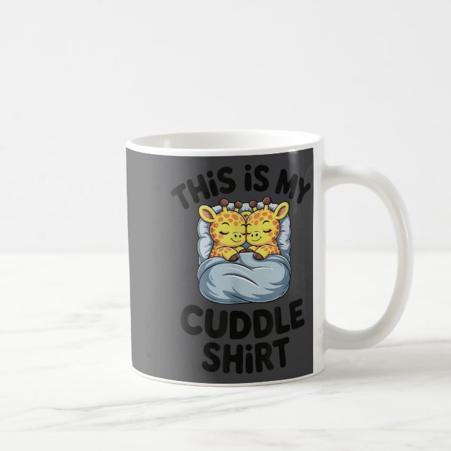 Mug This Is My Cuddle Shirt Cute Giraffe Cozy  (Droite)