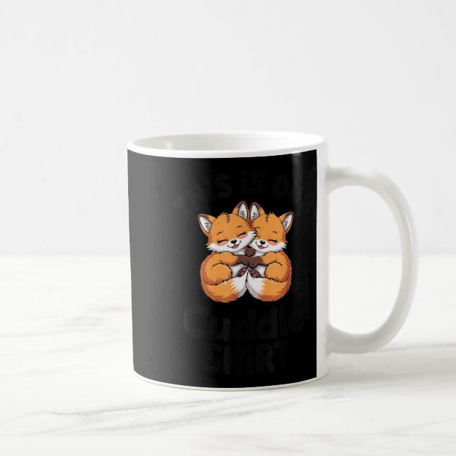 Mug This Is Our Cuddle Shirt Cute Fox Couple  (Droite)
