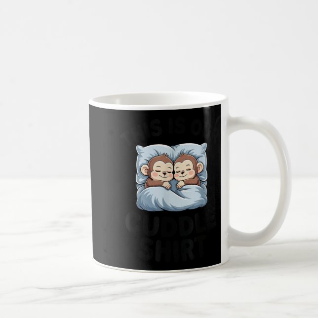 Mug This Is Our Cuddle Shirt Cute Monkeys  (Droite)