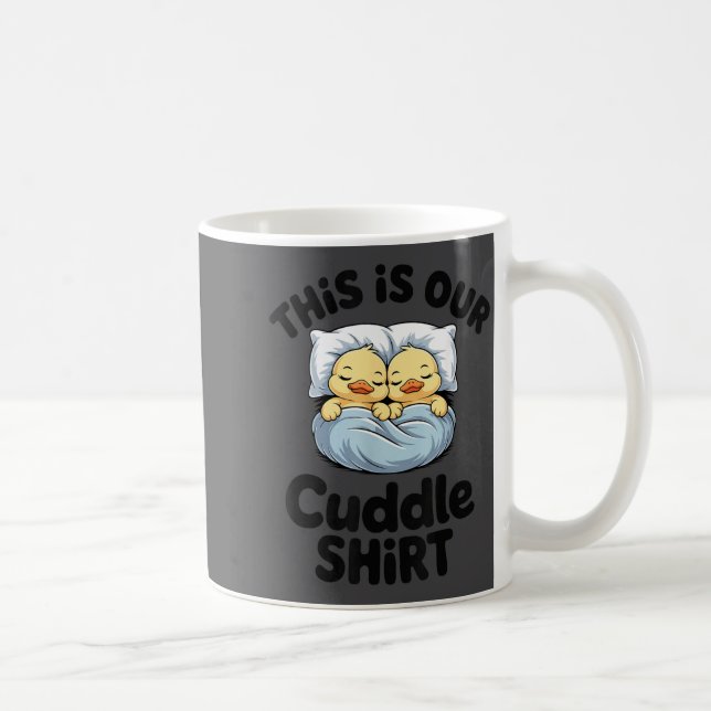 Mug This Is Our Cuddle Shirt Cute Romantic Duck Couple (Droite)