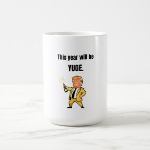 Mug This Year Will Be Huge Donald Trump Caricature T-S