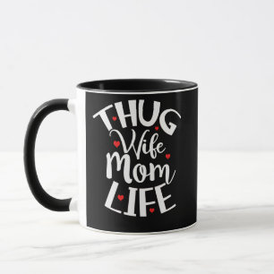 Mug Thug Femme Maman Vie Fête des mères