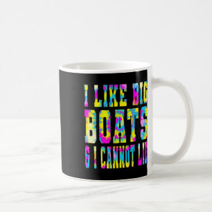Mug Tie Dye J'Aime Les Gros Bateaux Et Je Ne Peux Pas