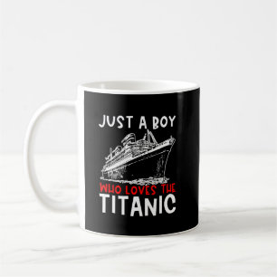 Mug Titanic Juste Un Garçon Histoire Buff Cadeau
