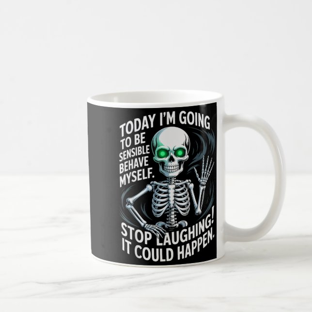 Mug Today I'm Going To Be Sensible And Behave Myself S (Droite)