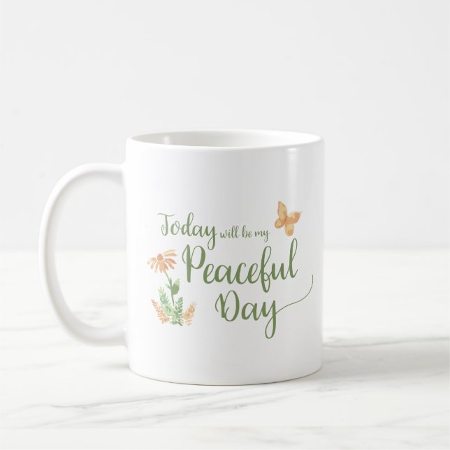 Mug Today will be my Peaceful Day (Gauche)