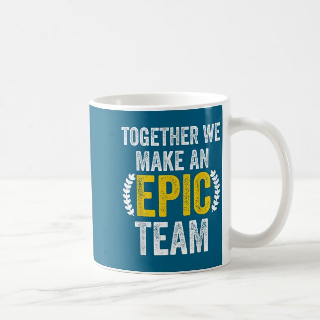 Mug Together We Make An Ec Team - Awesome Coworkers Te (Droite)