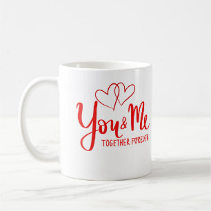 Mug Toi Et Moi Ensemble Pour Toujours