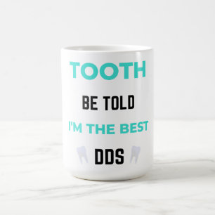 Mug Tooth Be Told I'm