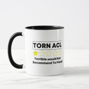 Mug Torn ACL terrible. ne recommanderait pas à l'ami