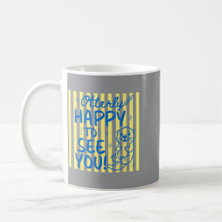 Mug Totalement ravi de vous voir jolie loutre de retou
