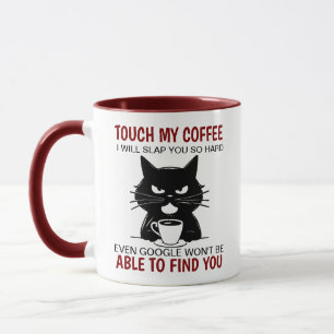 Mug Touchez Mon Café, Je Vais Te Frapper Si Dur