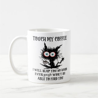 Mug touchez mon café je vous gifle tellement dur chatt