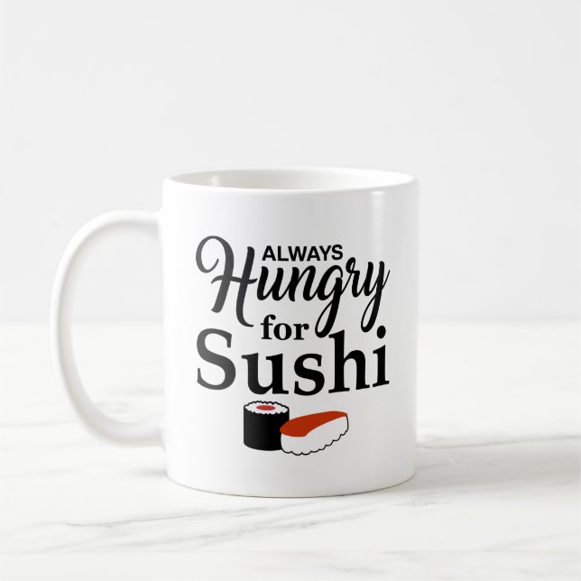 Mug Toujours affamé pour le slogan de sushi (Gauche)